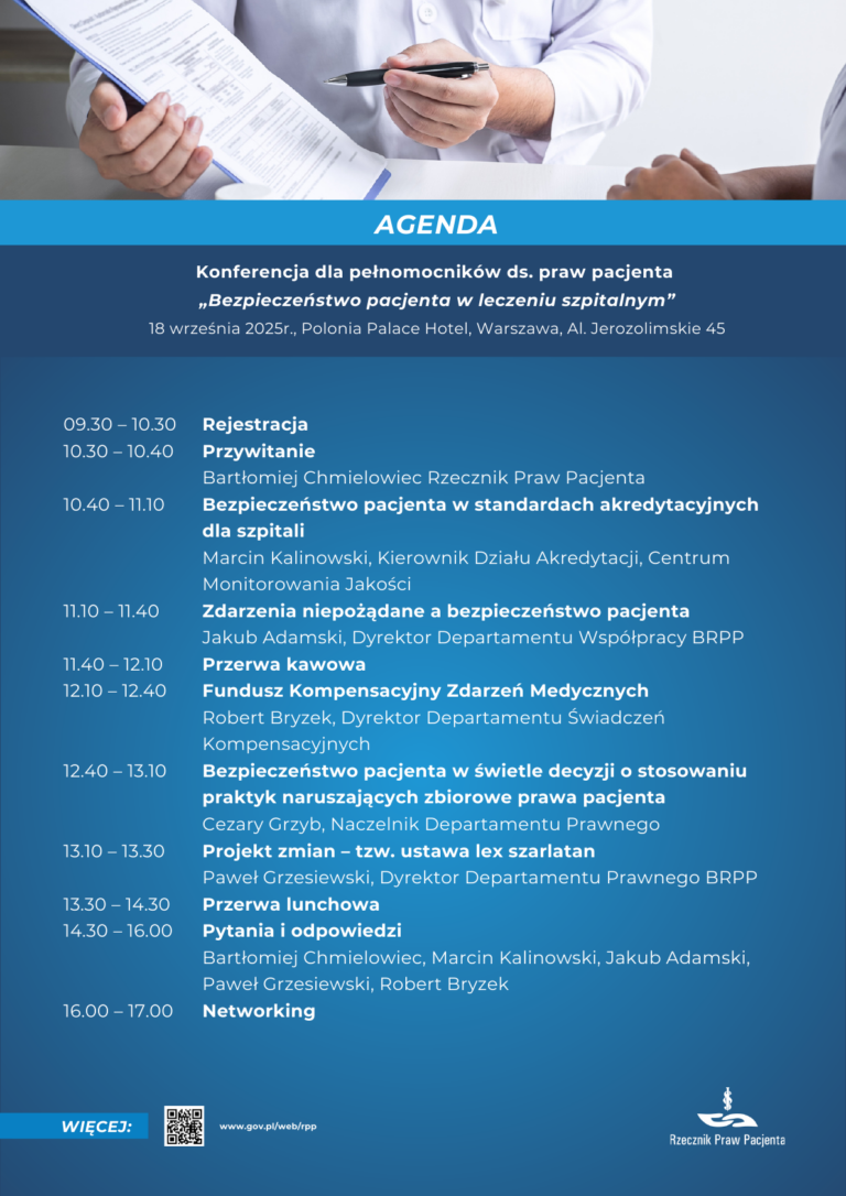 Alt: Niebieski plakat z agendą konferencji dla pełnomocników ds. praw pacjenta pt. „Bezpieczeństwo pacjenta w leczeniu szpitalnym”. Wydarzenie odbędzie się 18 września 2025 r. w Hotelu Polonia Palace w Warszawie. W górnej części zdjęcie lekarza z dokumentacją. W programie m.in. wystąpienia Rzecznika Praw Pacjenta Bartłomieja Chmielowca oraz panele dotyczące zdarzeń niepożądanych, Funduszu Kompensacyjnego i ustawy „lex szarlatan”. Na dole logo Rzecznika Praw Pacjenta oraz kod QR.