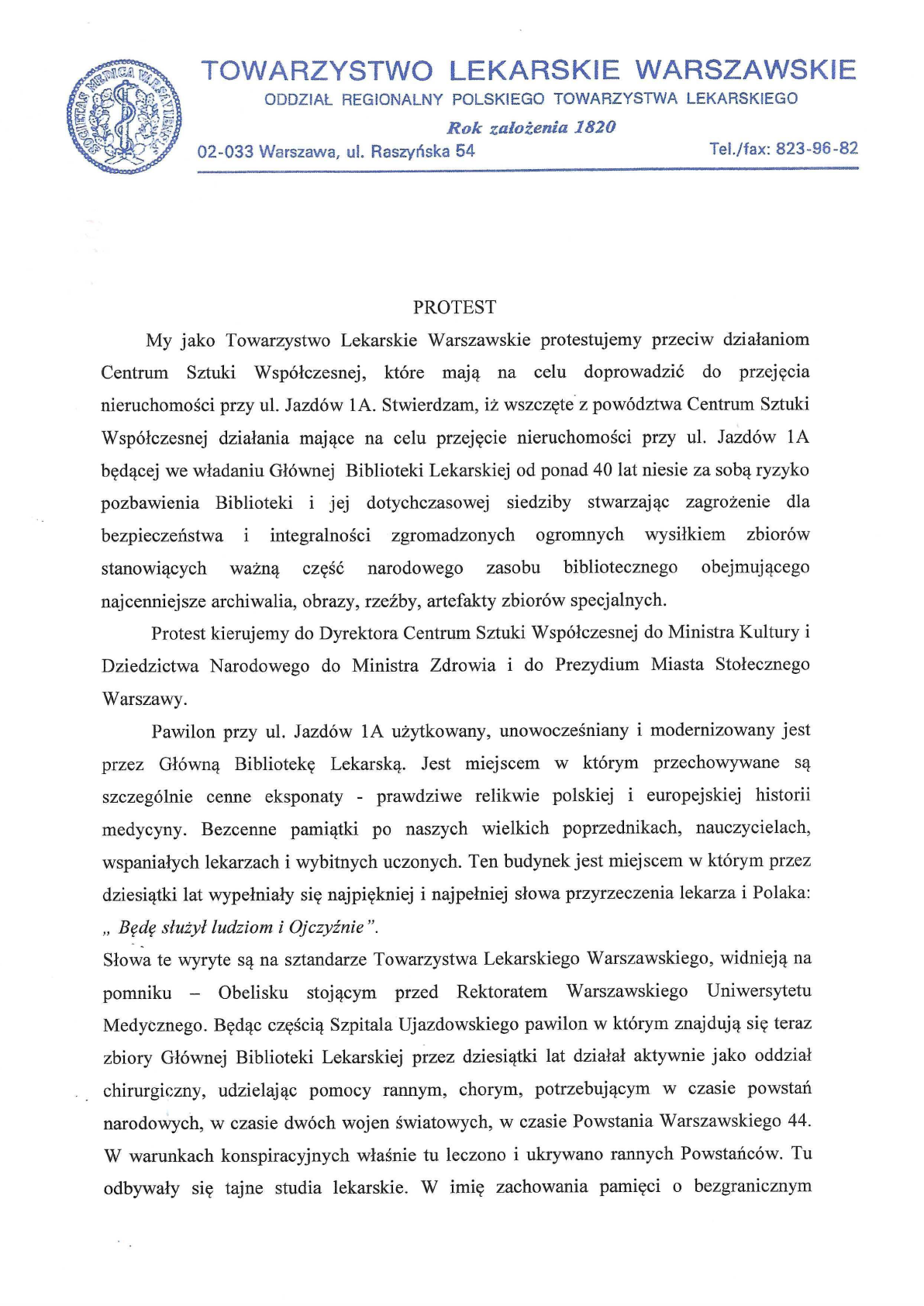 Pierwsza strona oficjalnego protestu Towarzystwa Lekarskiego Warszawskiego przeciwko działaniom Centrum Sztuki Współczesnej zmierzającym do przejęcia nieruchomości przy ul. Jazdów 1A w Warszawie. Tekst podkreśla, że Pawilon jest od ponad 40 lat siedzibą Głównej Biblioteki Lekarskiej, miejscem o ogromnym znaczeniu historycznym i narodowym, gdzie przechowywane są cenne zabytki medycyny.